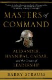Masters of Command Alexander, Hannibal, Caesar, and the Genius of Leadership cover art