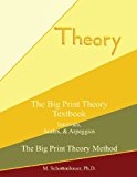 Big Print Theory Textbook: Intervals, Scales, and Arpeggios 2013 9781491065495 Front Cover