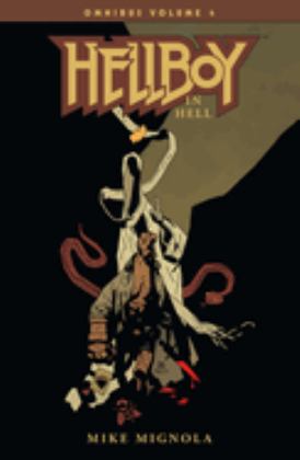 Hellboy Omnibus Volume 4: Hellboy in Hell  9781506707495 Front Cover
