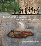 Somos Como Las Nubes / We Are Like the Clouds  9781554988495 Front Cover