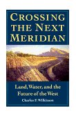 Crossing the Next Meridian Land, Water, and the Future of the West cover art