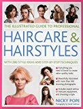 Illustrated Guide to Professional Haircare and Hairstyles With 280 Style Ideas and Step-by-Step Techniques  9781846814495 Front Cover
