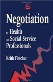 Negotiation for Health and Social Service Professionals 1998 9781853025495 Front Cover