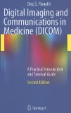 Digital Imaging and Communications in Medicine (DICOM) A Practical Introduction and Survival Guide 2nd 9783642108495 Front Cover