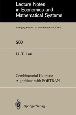 Combinatorial Heuristic Algorithms with FORTRAN 2012 9783642616495 Front Cover