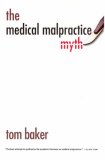 Medical Malpractice Myth 2007 9780226036496 Front Cover