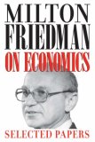 Milton Friedman on Economics Selected Papers 2008 9780226263496 Front Cover