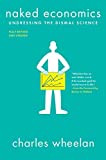 Naked Economics Undressing the Dismal Science 3rd 9780393356496 Front Cover