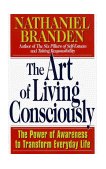 Art of Living Consciously The Power of Awareness to Transform Everyday Life cover art