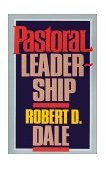 Pastoral Leadership A Handbook of Resources for Effective Congregational Leadership 2001 9780687303496 Front Cover