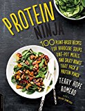 Protein Ninja Power Through Your Day with 100 Hearty Plant-Based Recipes That Pack a Protein Punch  9780738218496 Front Cover