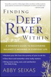 Finding the Deep River Within A Woman's Guide to Recovering Balance and Meaning in Everyday Life cover art