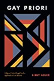 Gay Priori A Queer Critical Legal Studies Approach to Law Reform  9780822371496 Front Cover