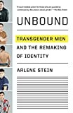 Unbound: Transgender Men and the Remaking of Identity  9781101972496 Front Cover