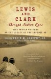 Lewis and Clark Through Indian Eyes Nine Indian Writers on the Legacy of the Expedition cover art