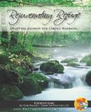 Rejuvenating Refuge Uplifting Journal for Caring Warriors 2010 9781453758496 Front Cover