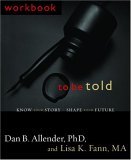 To Be Told Know Your Story, Shape Your Future  9781578569496 Front Cover