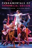 Fundamentals of Theatrical Design A Guide to the Basics of Scenic, Costume, and Lighting Design