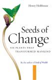 Seeds of Change Six Plants That Transformed Mankind cover art