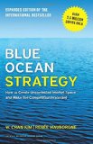 Blue Ocean Strategy, Expanded Edition How to Create Uncontested Market Space and Make the Competition Irrelevant cover art