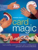 Card Magic How to Shuffle, Control and Force Cards, Including Special Gimmicks and Advanced Flourishes 2009 9781844767496 Front Cover