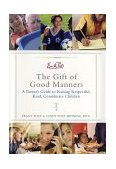 Emily Post's the Gift of Good Manners A Parent's Guide to Raising Respectful, Kind, Considerate Children  9780060185497 Front Cover