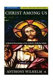 Christ among Us A Modern Presentation of the Catholic Faith for Adults cover art
