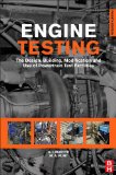 Engine Testing The Design, Building, Modification and Use of Powertrain Test Facilities cover art