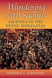 Wandering with Sadhus Ascetics in the Hindu Himalayas 2007 9780253219497 Front Cover