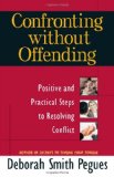 Confronting Without Offending Positive and Practical Steps to Resolving Conflict cover art