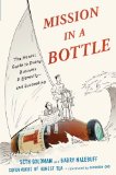 Mission in a Bottle The Honest Guide to Doing Business Differently--And Succeeding 2013 9780770437497 Front Cover