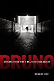 Bruno Conversations with a Brazilian Drug Dealer  9780822358497 Front Cover