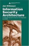 Information Security Architecture An Integrated Approach to Security in the Organization, Second Edition cover art
