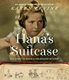 Hana's Suitcase The Quest to Solve a Holocaust Mystery  9781101933497 Front Cover