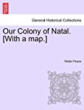 Our Colony of Natal [with a Map ] 2011 9781241510497 Front Cover