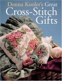 Donna Kooler's Great Cross-Stitch Gifts 2006 9781402740497 Front Cover
