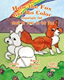 How the Fox Got His Color Bilingual English Hindi 2012 9781478147497 Front Cover