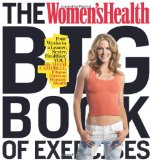 Women's Health Big Book of Exercises Four Weeks to a Leaner, Sexier, Healthier YOU! cover art