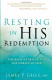 Resting in His Redemption The Basis of Prayer and the Christian Life  9781616383497 Front Cover