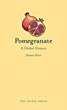 Pomegranate A Global History  9781780237497 Front Cover