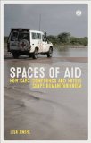 Spaces of Aid How Cars, Compounds and Hotels Shape Humanitarianism  9781783603497 Front Cover