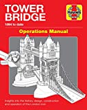 Tower Bridge Operations Manual 1894 to Date - Insights into the History, Design, Construction and Operation of This London Icon  9781785216497 Front Cover