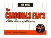 Cardinals Fan's Little Book of Wisdom 101 Truths... Learned the Hard Way 2nd 2002 Revised  9781888698497 Front Cover