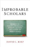 Improbable Scholars The Rebirth of a Great American School System and a Strategy for America's Schools cover art