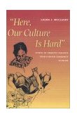 Here, Our Culture Is Hard Stories of Domestic Violence from a Mayan Community in Belize 2001 9780292752498 Front Cover