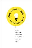 One Simple Idea How Positive Thinking Reshaped Modern Life  9780307986498 Front Cover