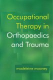 Occupational Therapy in Orthopaedics and Trauma  9780470019498 Front Cover