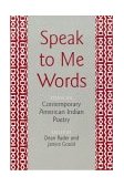 Speak to Me Words Essays on Contemporary American Indian Poetry cover art