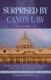 Surprised by Canon Law, Volume 2 More Questions Catholics Ask about Canon Law 2007 9780867167498 Front Cover
