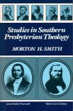 Studies in Southern Presbyterian Theology 2004 9780875524498 Front Cover